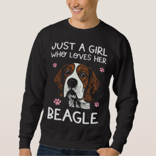 Beagle Dog Just A Girl Who Loves Beagles Sweatshirt