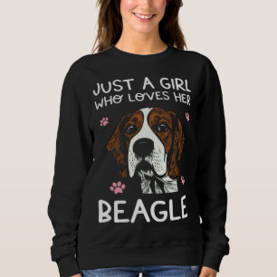 Beagle Dog  Just A Girl Who Loves Beagles Sweatshirt