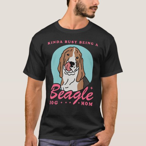 Beagle Dog Mom Dog Owner Beagle T_Shirt