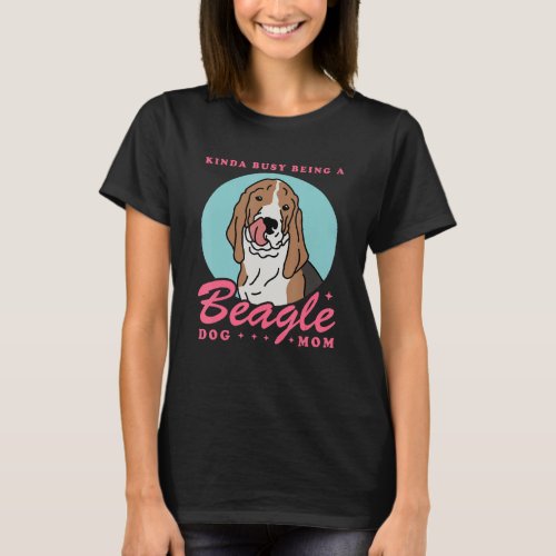 Beagle Dog Mom Dog Owner Beagle T_Shirt
