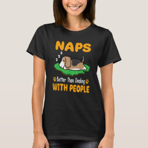 Beagle Dog Naps Better Than Dealing With People Pu T-Shirt
