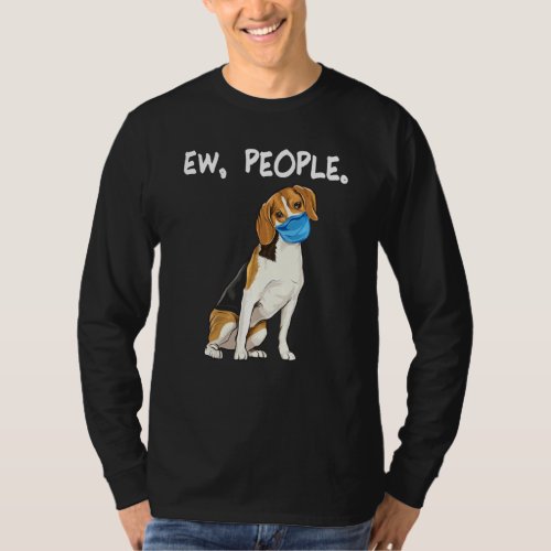 Beagle Ew People Dog Wearing Face Mask T_Shirt