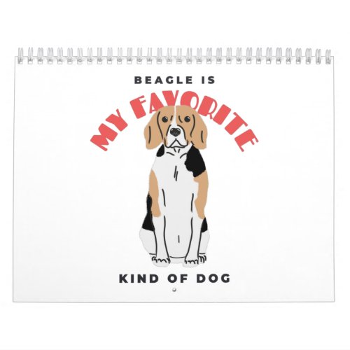 BEAGLE IS MY FAVORITE KIND OF DOG CALENDAR