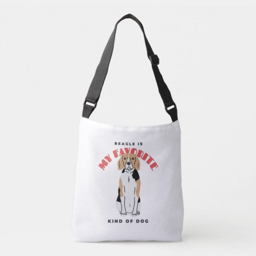 BEAGLE IS MY FAVORITE KIND OF DOG CROSSBODY BAG