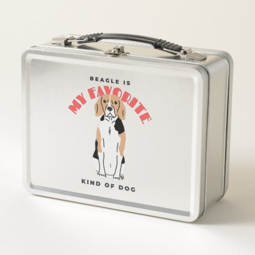 BEAGLE IS MY FAVORITE KIND OF DOG METAL LUNCH BOX