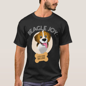 Beagle Joy: Little Dog, Big Love T-Shirt