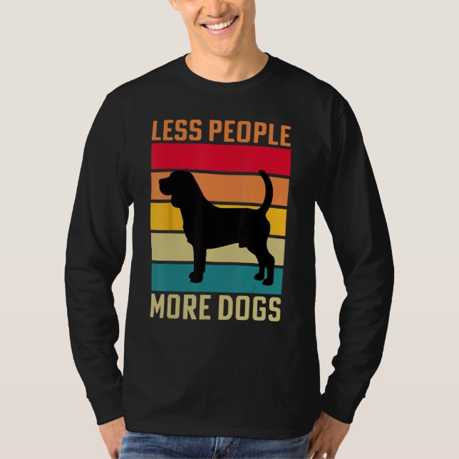 Beagle Less people more Dogs dog funny saying T-Shirt (Front)