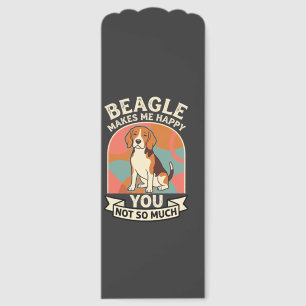 Beagle Makes Me Happy You Not So Much Dog Bookmarks