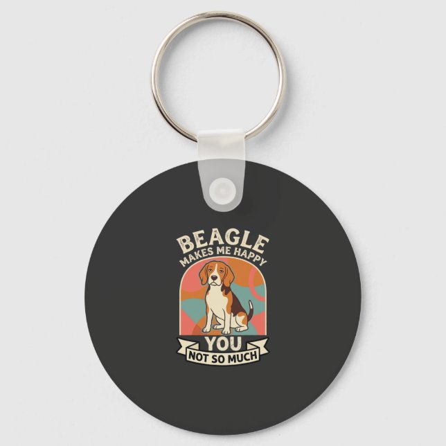 Beagle Makes Me Happy You Not So Much Dog Keychain (Front)