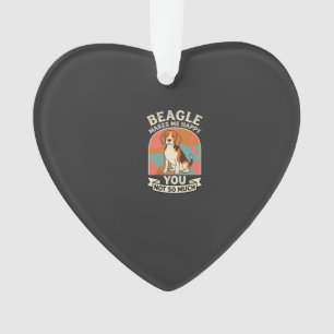 Beagle Makes Me Happy You Not So Much Dog Ornament