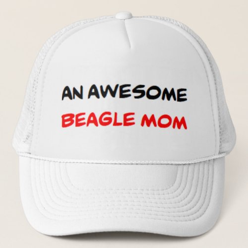 Beagle mom awesome trucker hat