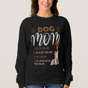 Beagle Mom Yes He Is My Child For Dog Sweatshirt
