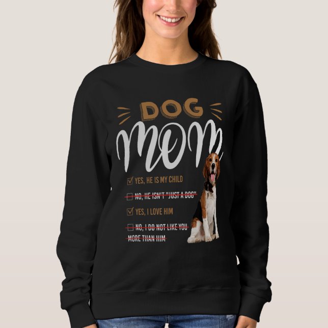 Beagle Mom Yes He Is My Child For Dog Sweatshirt (Front)
