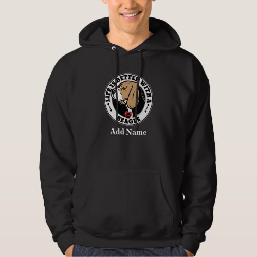 Beagle _ Personalized Life Is Better With A Beagle Hoodie