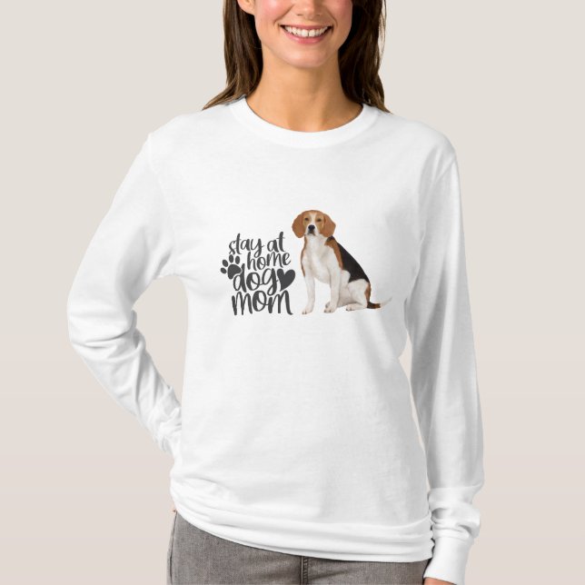 Beagle - Stay At Home Dog Mom T-Shirt (Front)