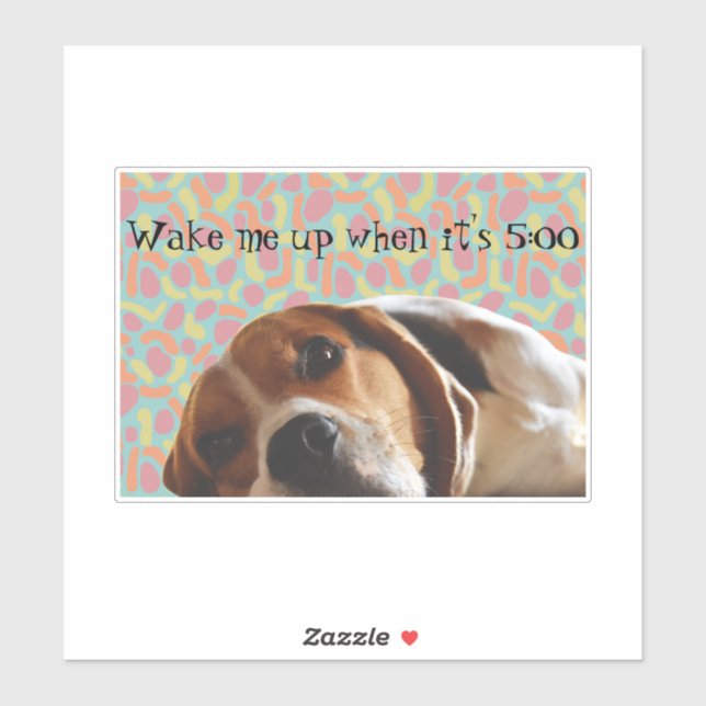 Beagle Wake Me Up  Sticker (Sheet)