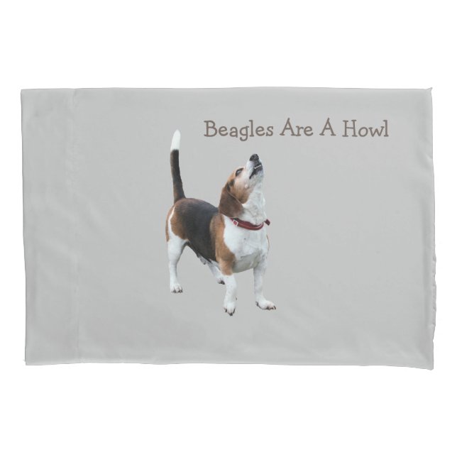 Beagles Are A Howl Cute Dog   Pillow Case (Front)