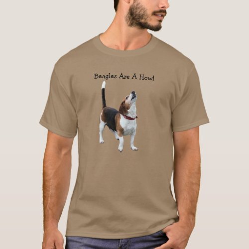 Beagles Are A Howl Cute Dog T_Shirt