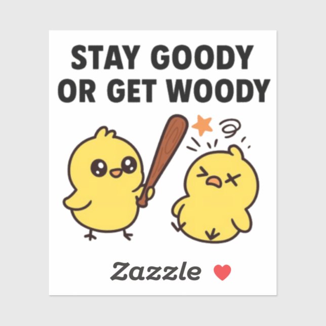 Beak & Bonk Stay GOODY or Get WOODY Sticker (Sheet)