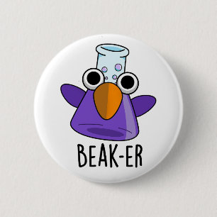 Beak-er Funny Chemistry Pun Button