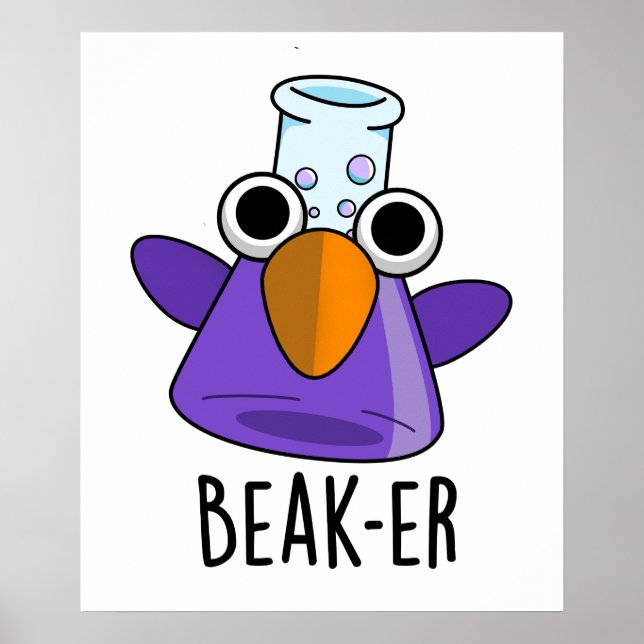 Beak-er Funny Chemistry Pun  Poster (Front)