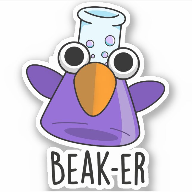 Beak-er Funny Chemistry Pun  Sticker (Front)