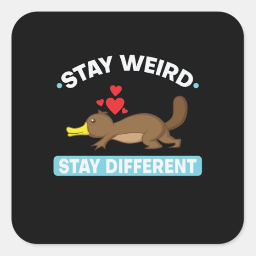 beaked Stay weird stay different Square Sticker