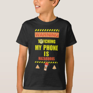 Beaker & Bunsen   Touching My Phone Is Hazardous T-Shirt