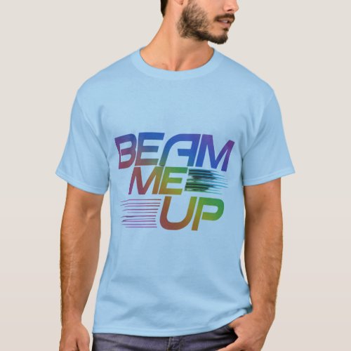 Beam Me Up T_Shirt