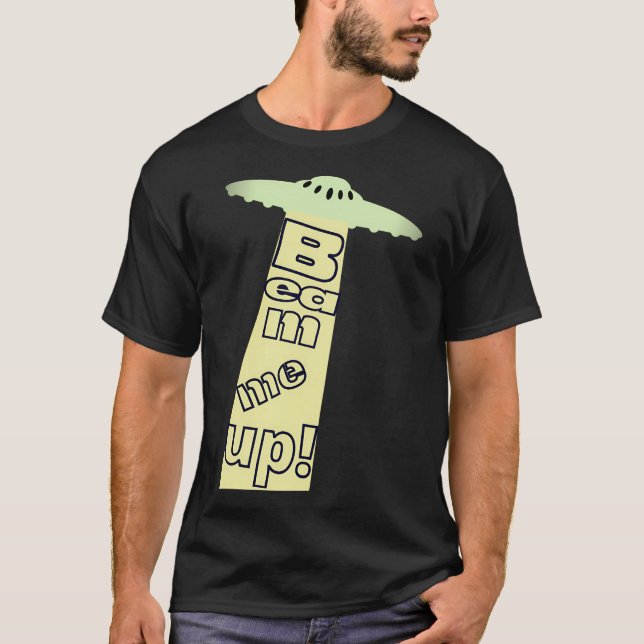 Beam Me Up T-Shirt (Front)