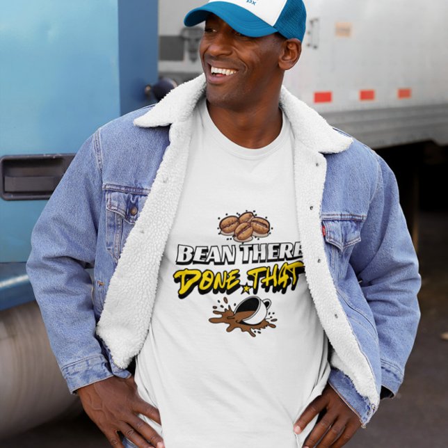 Bean There Done That Coffee Humor Design T-Shirt (Creator Uploaded)