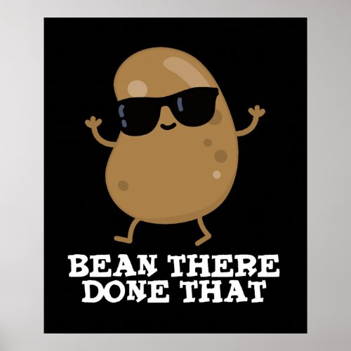 Bean There Done That Funny Bean Pun Dark BG Poster