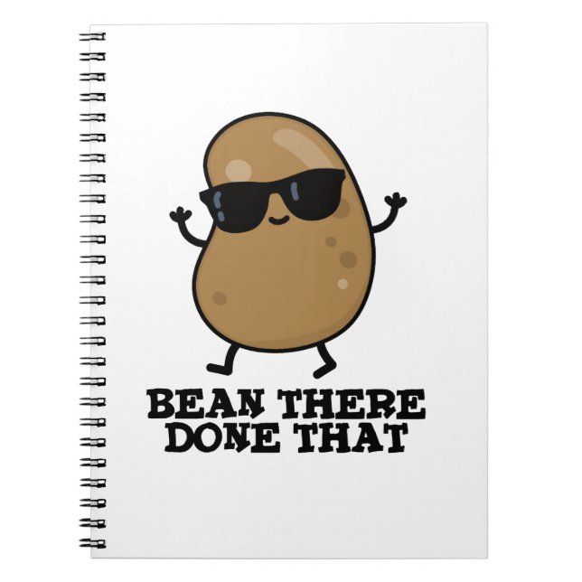 Bean There Done That Funny Bean Pun Notebook (Front)