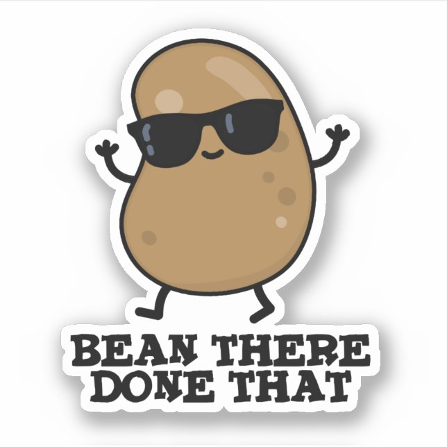 Bean There Done That Funny Bean Pun Sticker (Front)