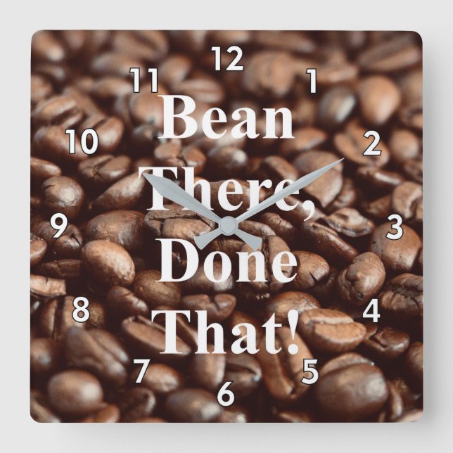 Bean There, Done That! Square Wall Clock (Front)
