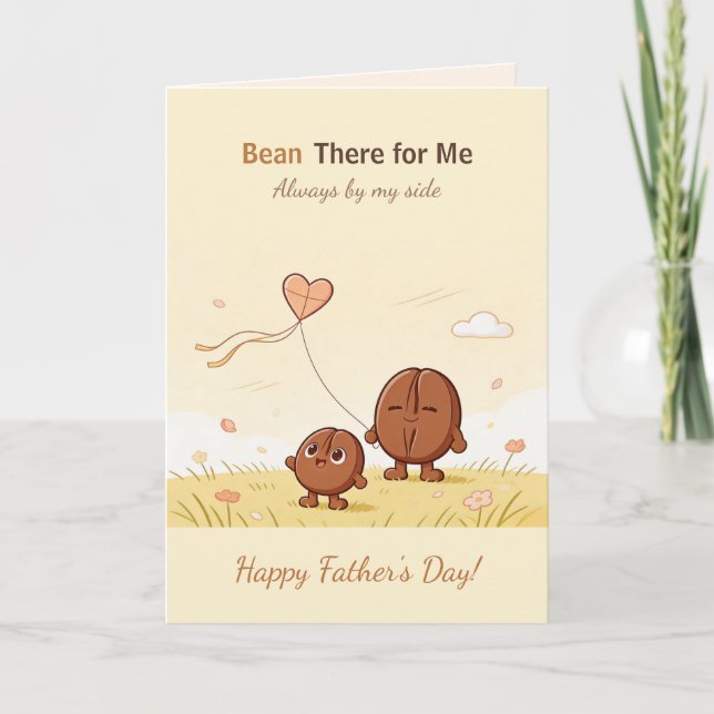 Bean There for Me Cute Coffee Bean Father’s Day Card (Front)