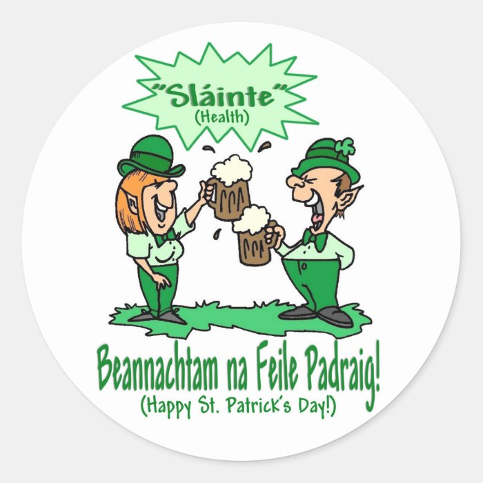 BEANNACHTAM NA FEILE PADEAIG Happy St Patricks Day Round Sticker