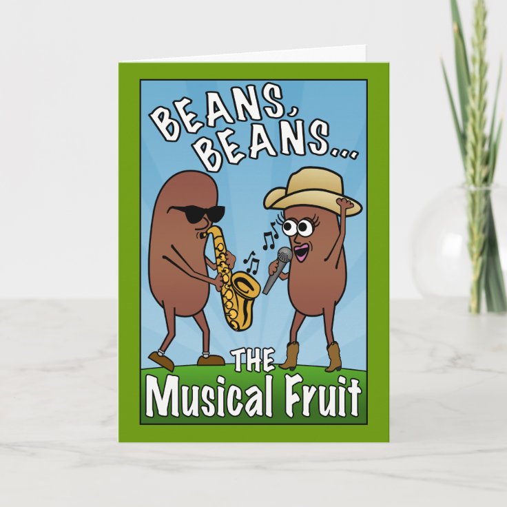 Beans, Beans, The Musical Fruit Card Zazzle