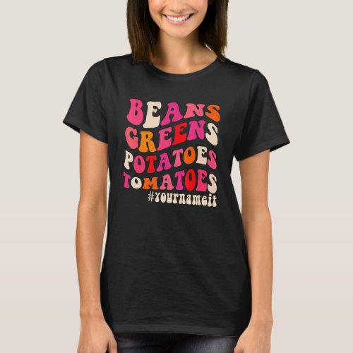 Beans Greens Potatoes Tomatoes You Name it Thanksg T_Shirt