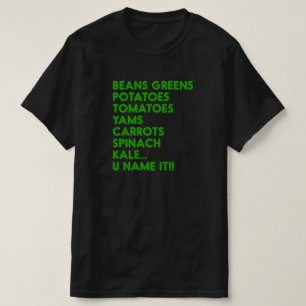 Beans Greens Potatoes U Name It Vegan Thanksgiving T-Shirt