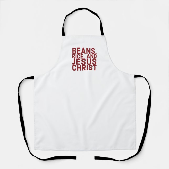 Beans, Rice, and Jesus Christ Kitchen Apron (Front)