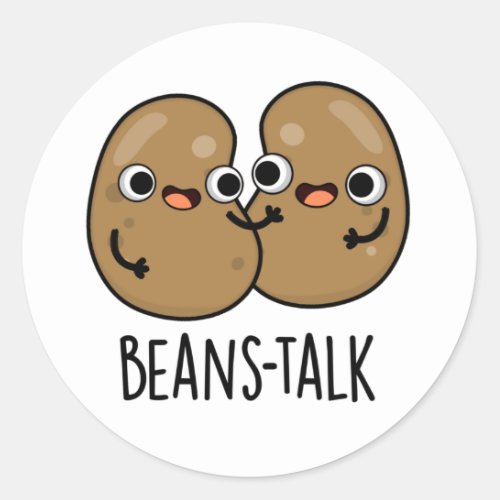Beans Talk Funny Veggie Bean Pun Classic Round Sticker