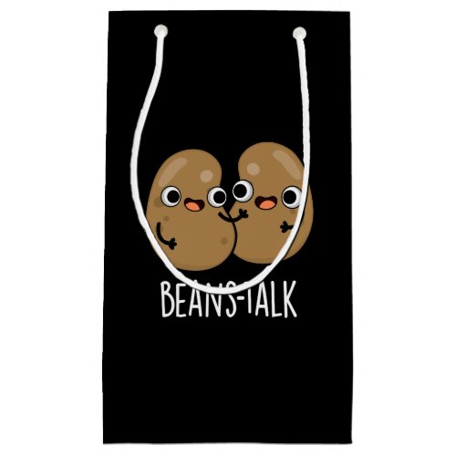 Beans Talk Funny Veggie Bean Pun Dark BG Small Gift Bag