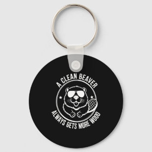 Bear A Clean Beaver Always Gets More Wood Keychain