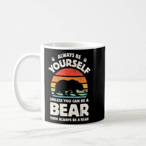 Bear Always Be Yourself Retro Vintage 60s 70s Men  Coffee Mug