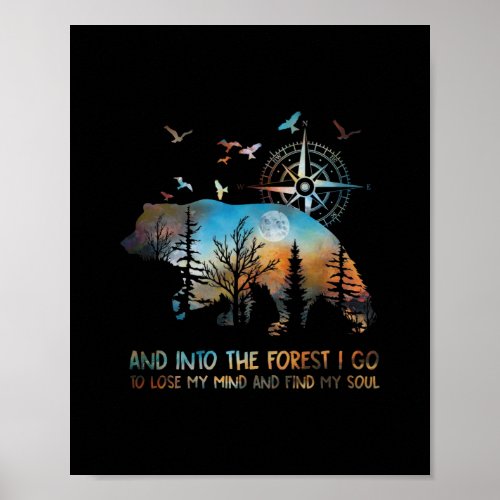 Bear And Into The Forest I Go To Lose My Mind And Poster