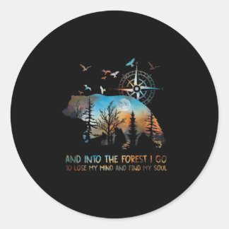 Bear And Into The Forest I Go To Lose My Mind Classic Round Sticker