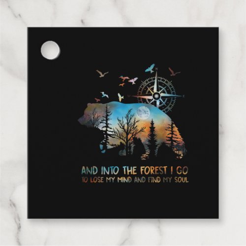 Bear And Into The Forest I Go To Lose My Mind Favor Tags
