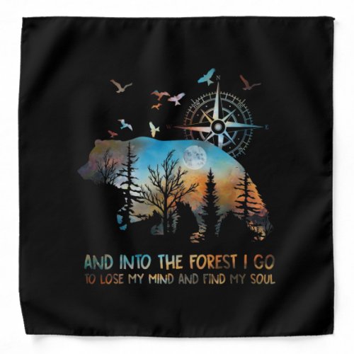 Bear And Into The Forest I Go To Lose My Mind Gift Bandana