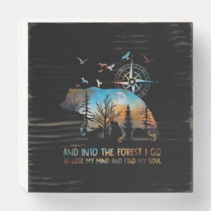Bear And Into The Forest I Go To Lose My Mind Gift Wooden Box Sign